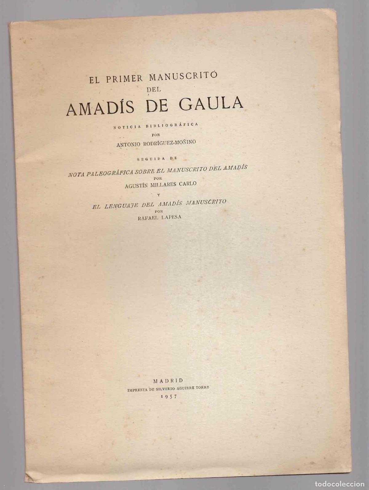 Libros de segunda mano: EL PRIMER MANUSCRITO DEL AMADIS DE GAULA. NOTICIA BIBLIOGRAFICA POR ANTONIO RODRIGUEZ-MONI&Ntilde;O