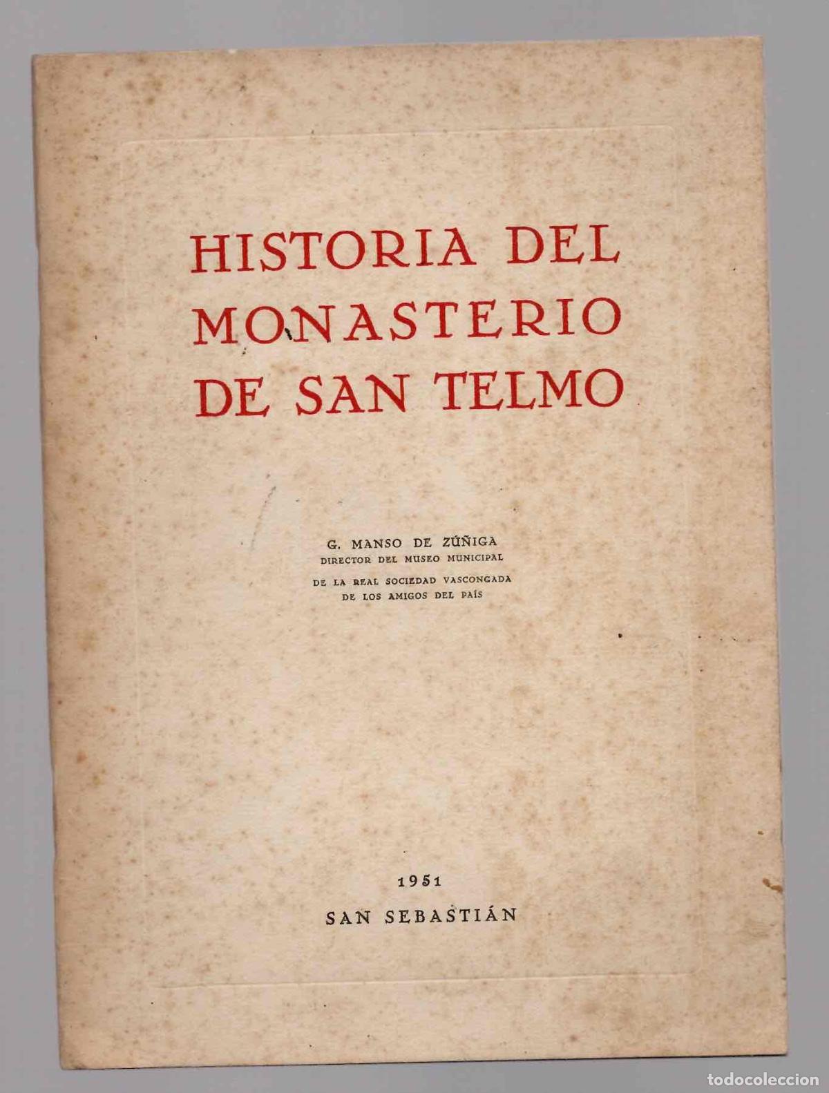 Libros de segunda mano: HISTORIA DEL MONASTERIO DE SAN TELMO. SAN SEBASTIAN, 1951. G. MANSO DE ZU&Ntilde;IGA