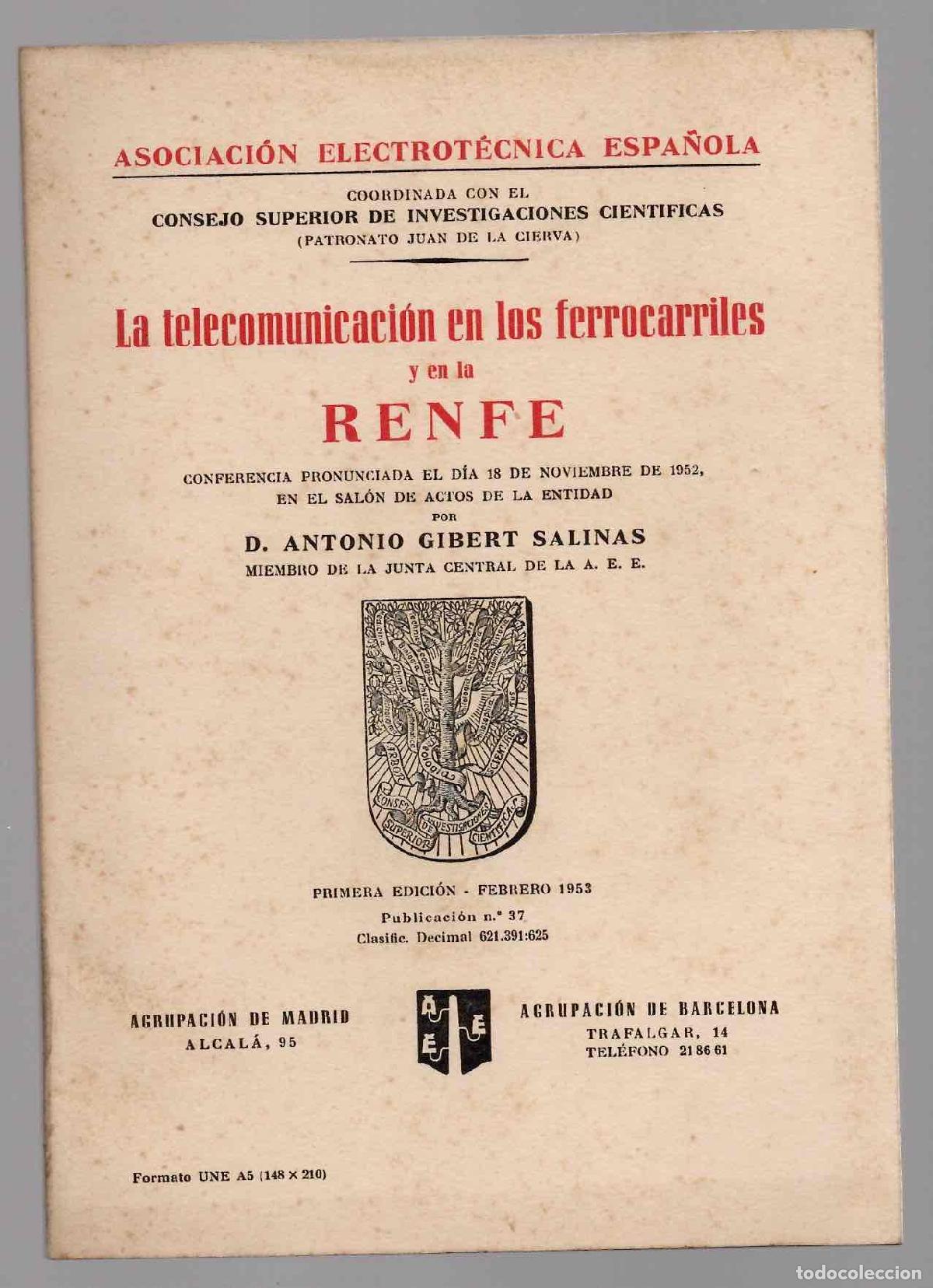 Libros de segunda mano: LA TELECOMUNICACION EN LOS FERROCARRILES Y EN LA RENFE. ANTONIO GIBERT SALINAS, 1953. 1&ordf; EDICION