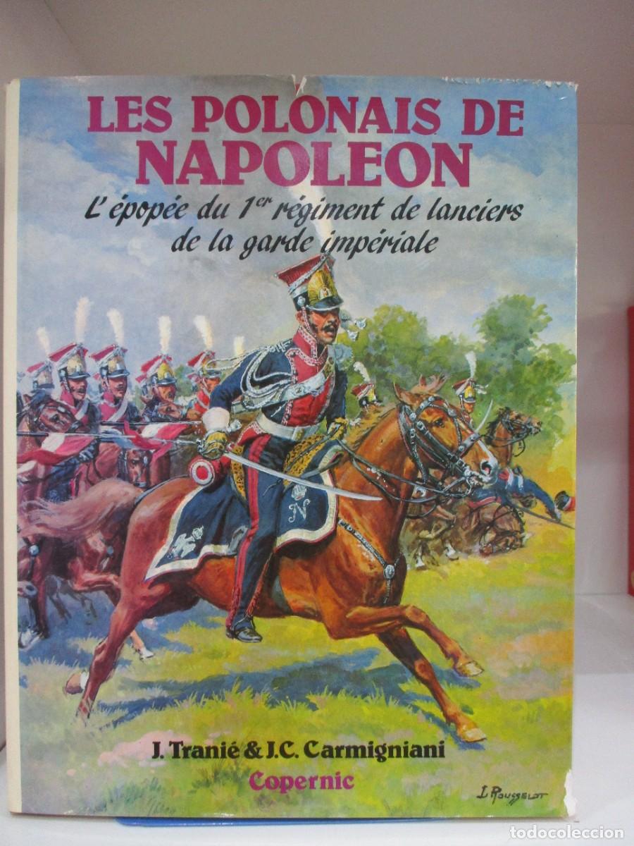 Livros em segunda m&atilde;o: Les Polonais de Napol&eacute;on - Autor TRANIE, J. ; CARMIGIANI, J.C. - 1er Regimiento de lanceros 1982