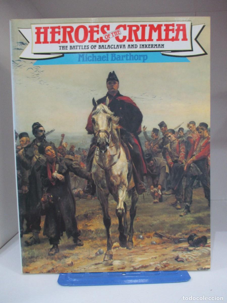 Libros de segunda mano: Heroes of the Crimea by Michael Barthorp - The Battles of Balaclava and Inkerman - Crimea War