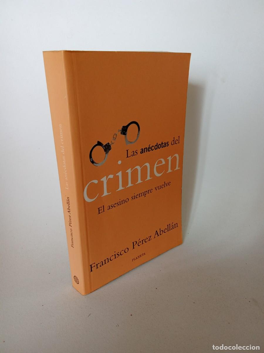 Libros de segunda mano: Francisco P&eacute;rez Abell&aacute;n. Las an&eacute;cdotas del crimen