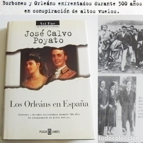 Libros de segunda mano: LOS ORLE&Aacute;NS EN ESPA&Ntilde;A LIBRO DE JOS&Eacute; CALVO POYATO HISTORIA MONARQU&Iacute;A - ENFRENTADOS A BORB&Oacute;N REY REINA