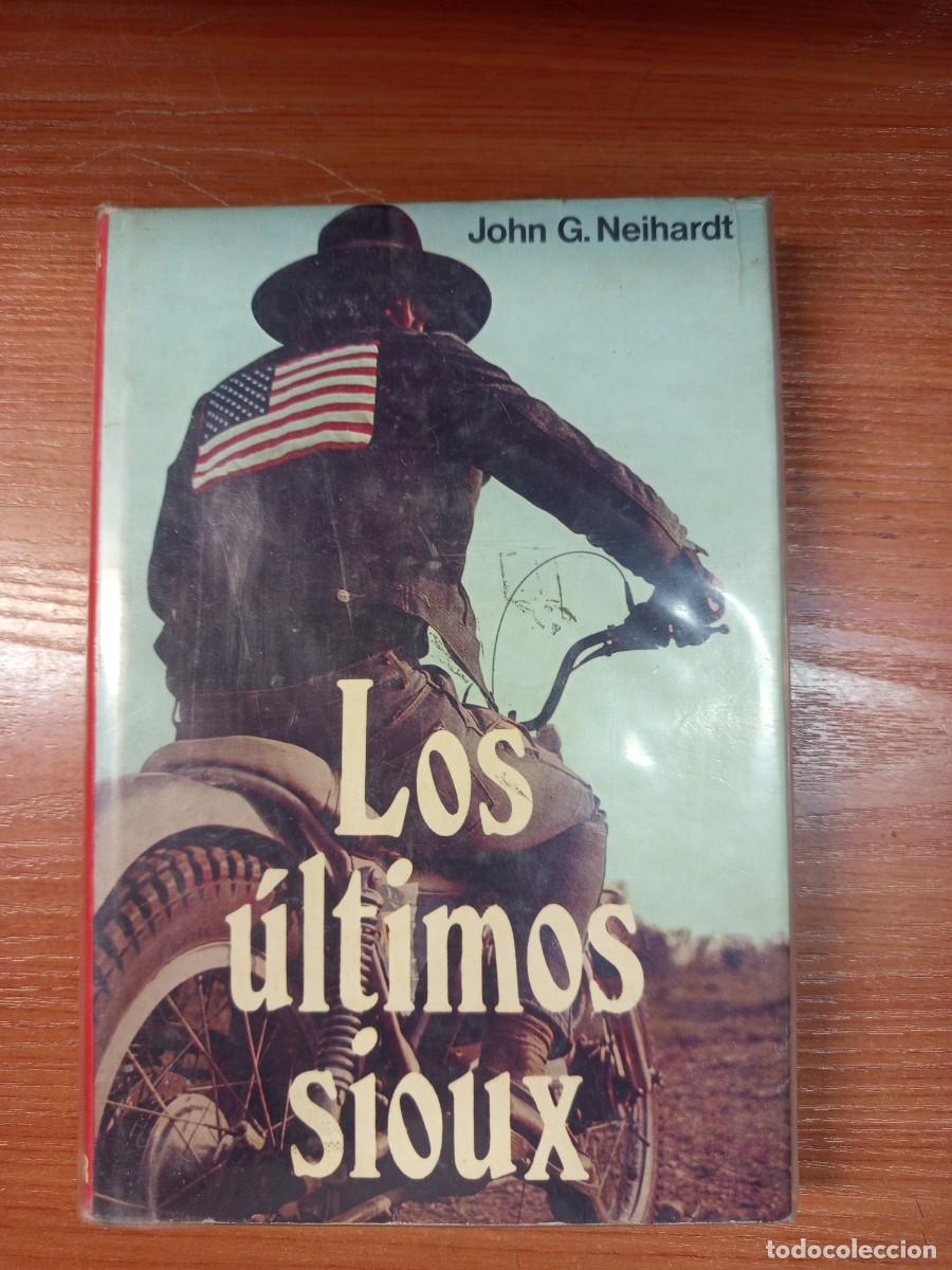 Libros de segunda mano: Los &uacute;ltimos Sioux. John G. Neihardt (Arco iris llameante).