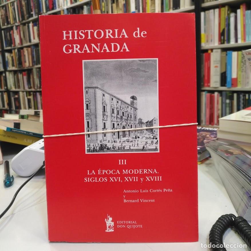 Libros de segunda mano: Historia de Granada. Tomo III. Epoca moderna. Siglos XVI, XVII y XVIII. - Cort&eacute;s Pe&ntilde;a, Antonio Luis