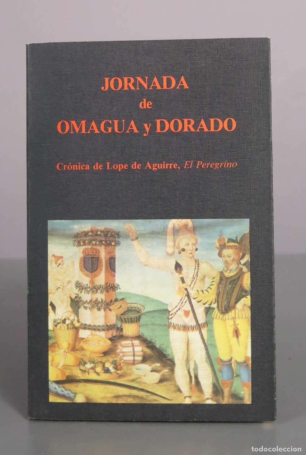 Libros de segunda mano: Jornada de Omagua y Dorado. Cr&oacute;nica de Lope de Aguirre, El Peregrino - Francisco V&aacute;zquez - Miraguano