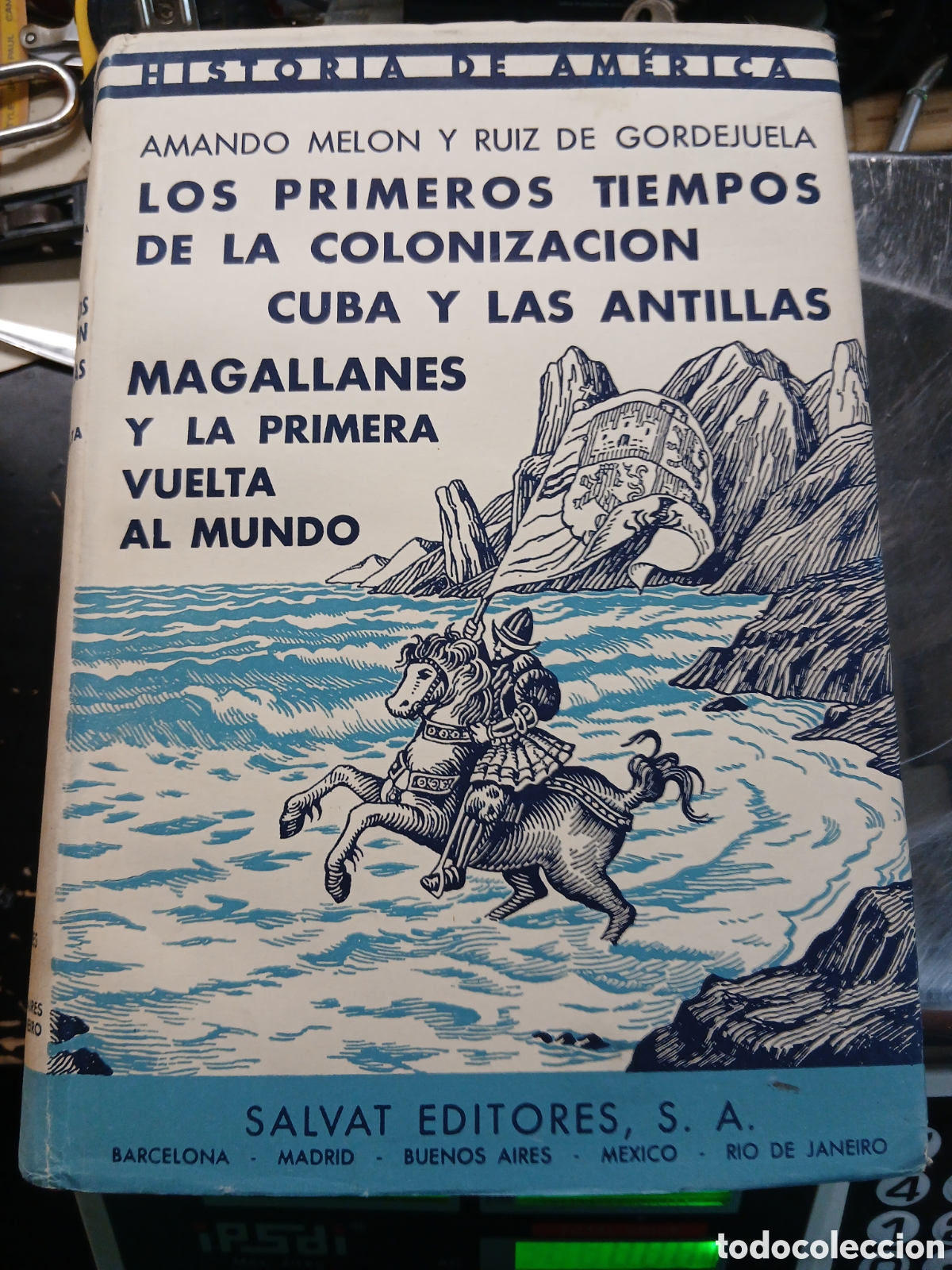 Libros de segunda mano: LOS PRIMEROS TIEMPOS DE LA COLONIZACI&Oacute;N CUBA Y LAS ANTILLAS MAGALLANES Y LA PRIMERA VUELTA AL MUNDO