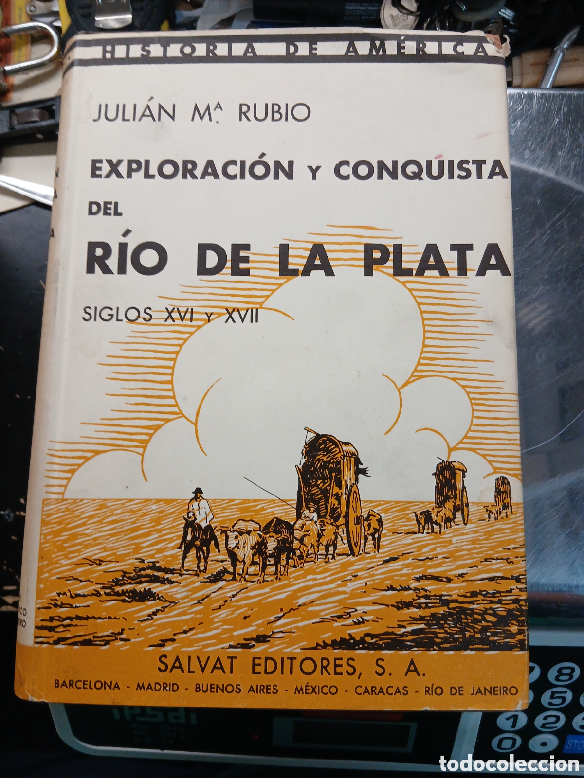Libros de segunda mano: EXPLORACION Y CONQUISTA DEL RIO DE LA PLATA SIGLOS XVI Y XVII JULIAN M.RUBIO