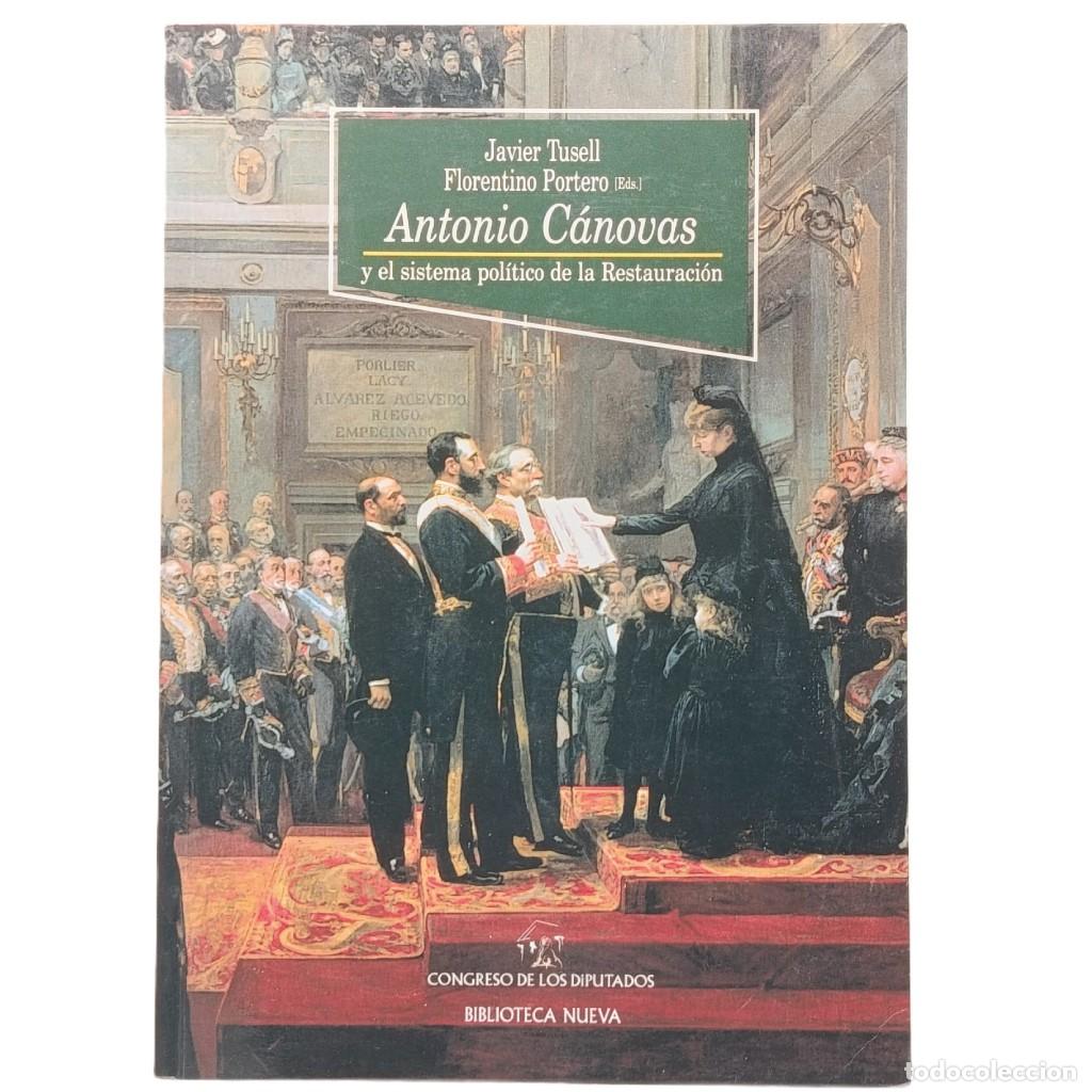 Libros de segunda mano: ANTONIO C&Aacute;NOVAS Y EL SISTEMA POL&Iacute;TICO DE LA RESTAURACI&Oacute;N. Tusell, Javier/ Portero, Florentino (Edit)