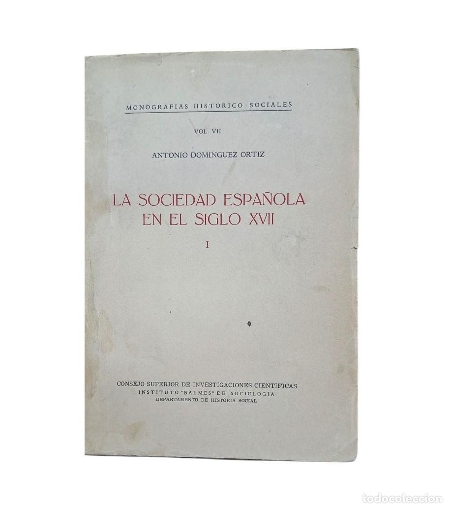 Gebrauchte B&uuml;cher: Dom&iacute;nguez Ortiz, Antonio.- LA SOCIEDAD ESPA&Ntilde;OLA EN EL SIGLO XVII