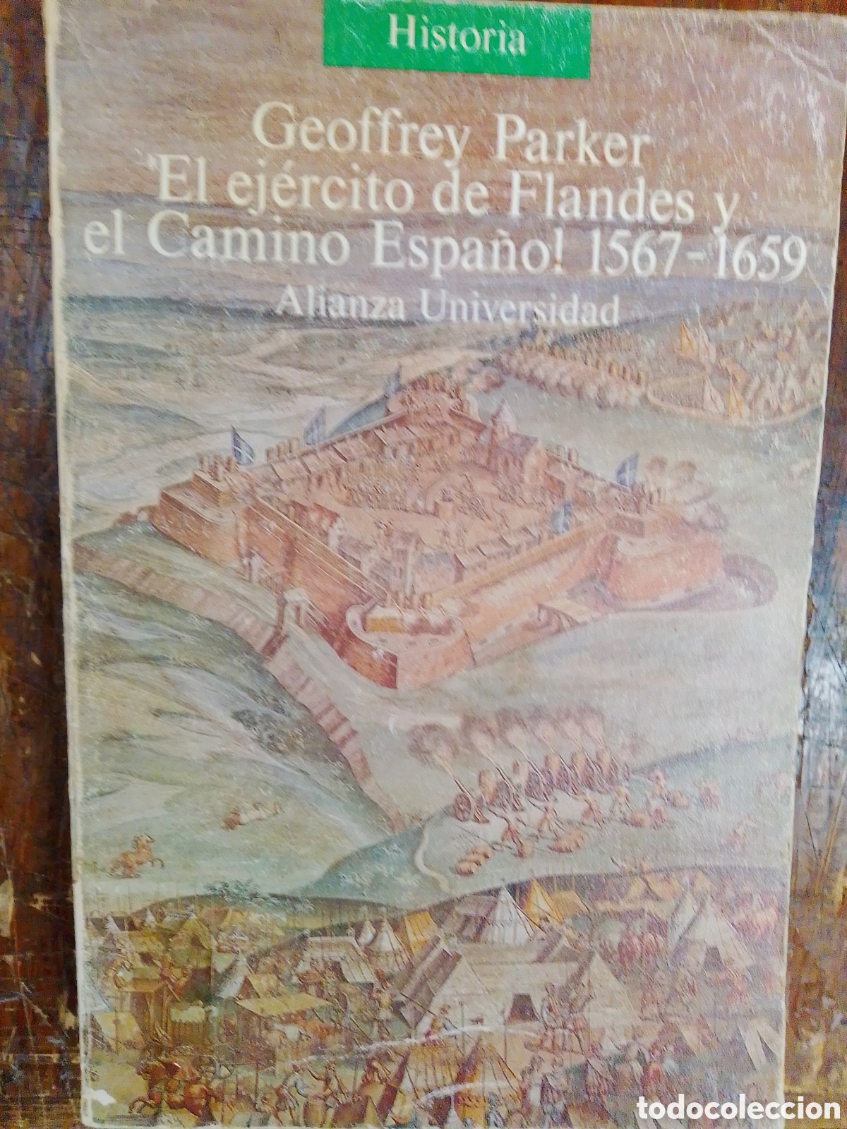 Libros de segunda mano: EL EJERCITO DE FLANDES Y EL CAMINO Y EL CAMINO ESPA&Ntilde;OL. 1567-1659. PARKER, GEOFFREY. ALIANZA. 1986