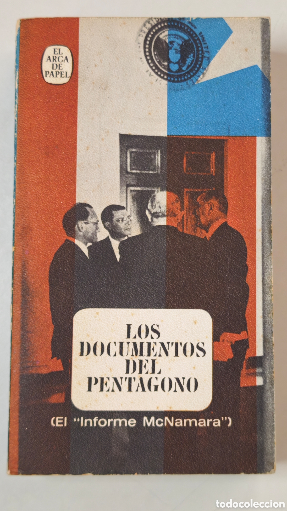 Libros de segunda mano: Los Documentos del Pent&aacute;gono (El Informe McNamara) - Ed. Plaza & Jan&eacute;s 1971 - Colecci&oacute;n El Arca de P