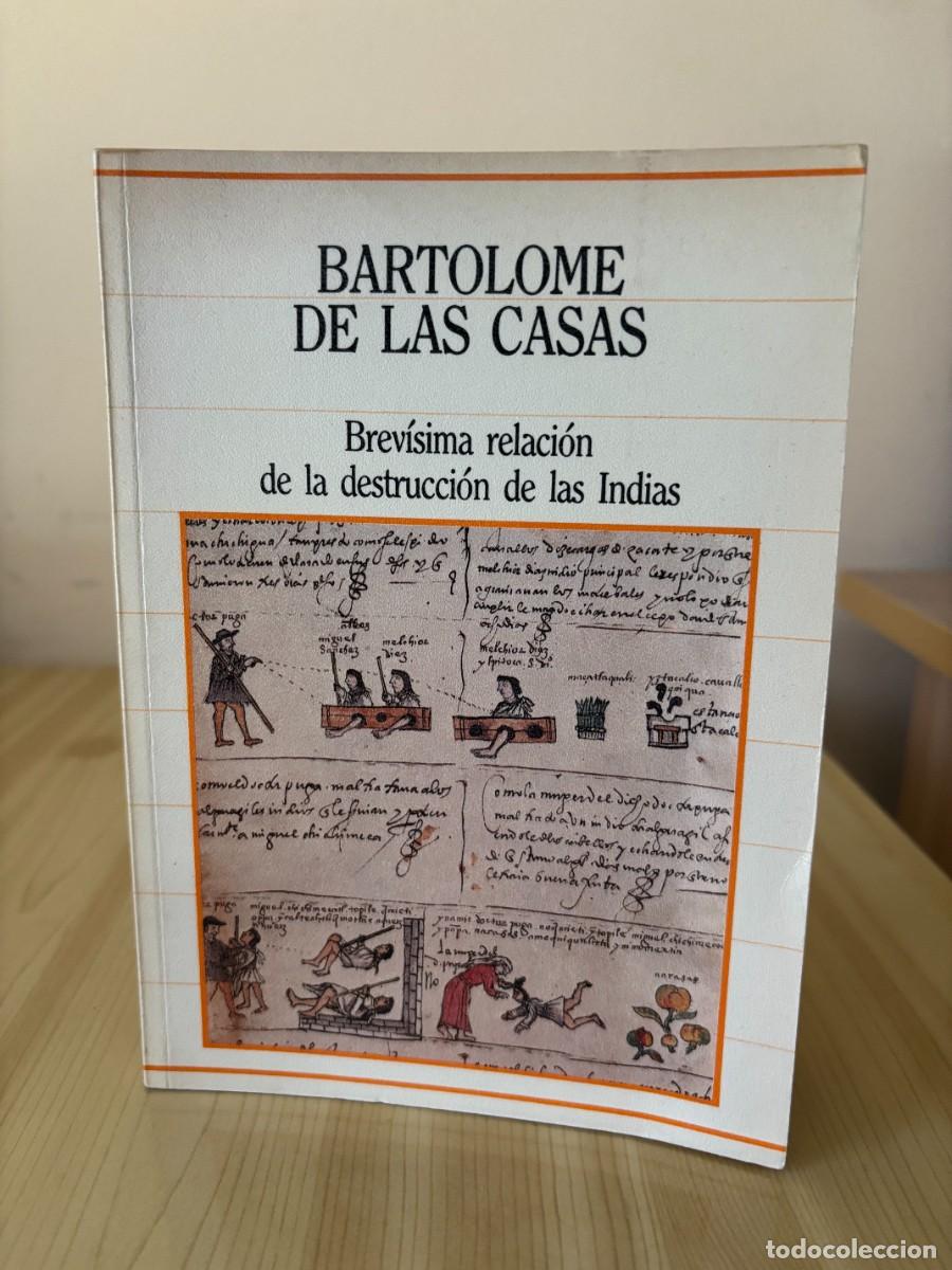 Libros de segunda mano: Brev&iacute;sima relaci&oacute;n de la destrucci&oacute;n de las Indias (Bartolom&eacute; de las Casas, 1985)