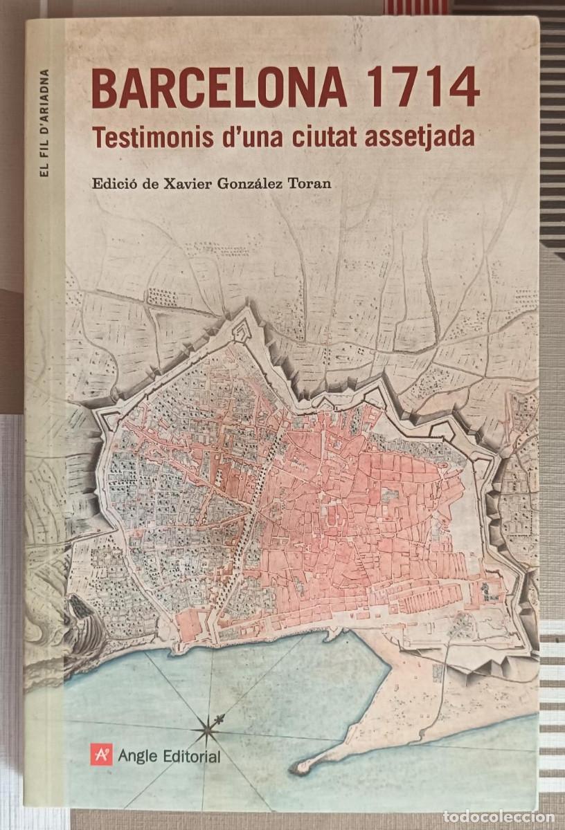 Libros de segunda mano: Barcelona 1714, Testimonis d'una ciutat assetjada, Xavier Gonz&aacute;lez Toran (editor), Angle Editorial