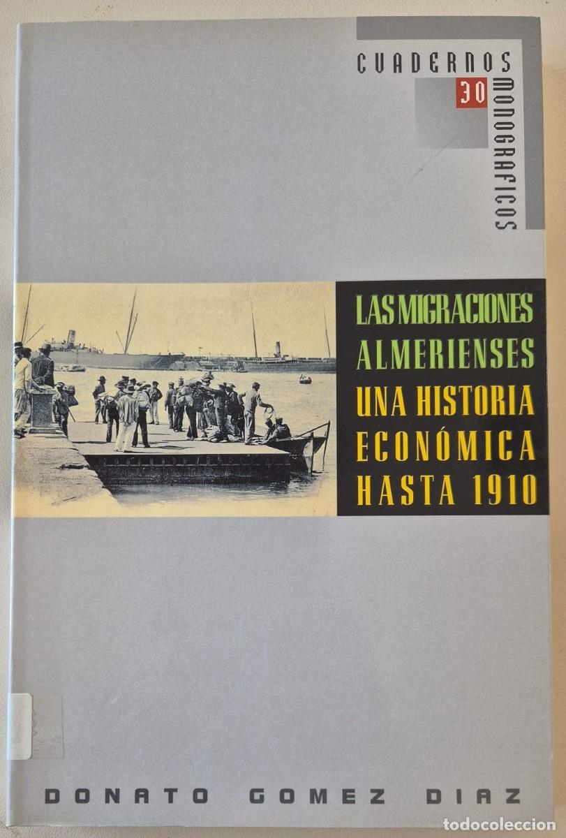 Libros de segunda mano: Las migraciones almerienses, una historia econ&oacute;mica hasta 1910