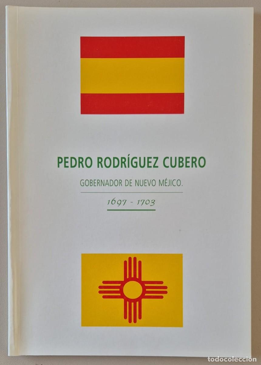 Libros de segunda mano: Pedro Rodr&iacute;guez Cubero. Gobernador de Nuevo M&eacute;xico 1697-1703