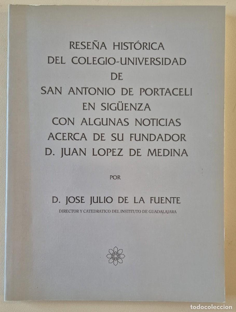 Libros de segunda mano: Rese&ntilde;a hist&oacute;rica del colegio-universidad de San Antonio de Portaceli en Sig&uuml;enza