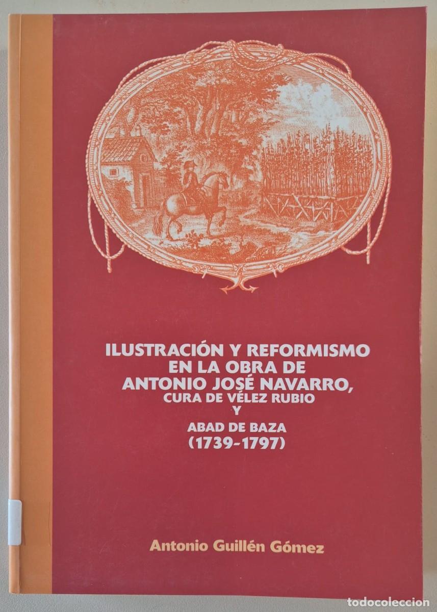 Libros de segunda mano: Ilustraci&oacute;n y reformismo en la obra de Antonio Jos&eacute; Navarro, cura de V&eacute;lez Rubio y Abad de Baza