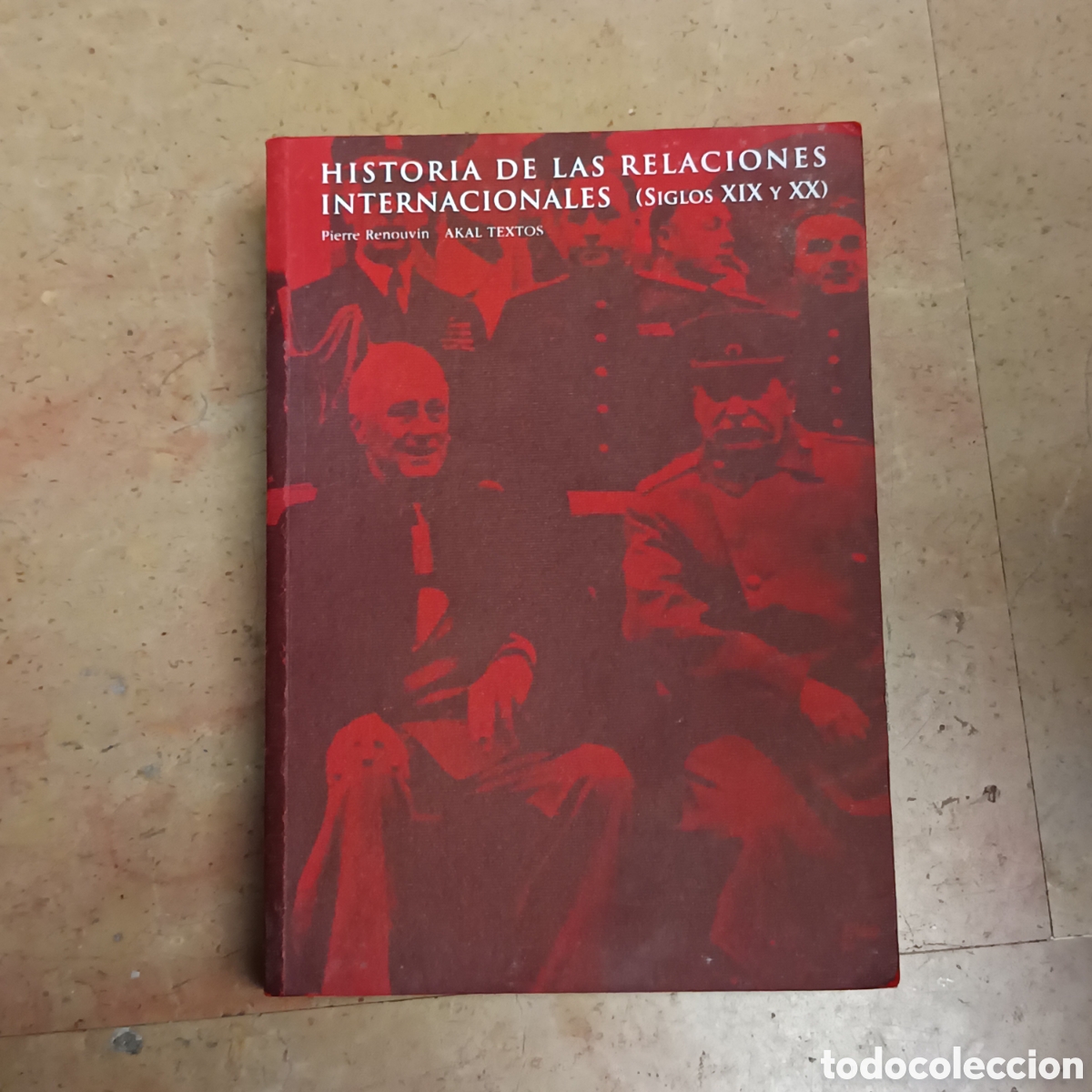 Libros de segunda mano: Historia de las relaciones internacionales - Renouvin, Pierre - Ediciones Akal - Textos, 14
