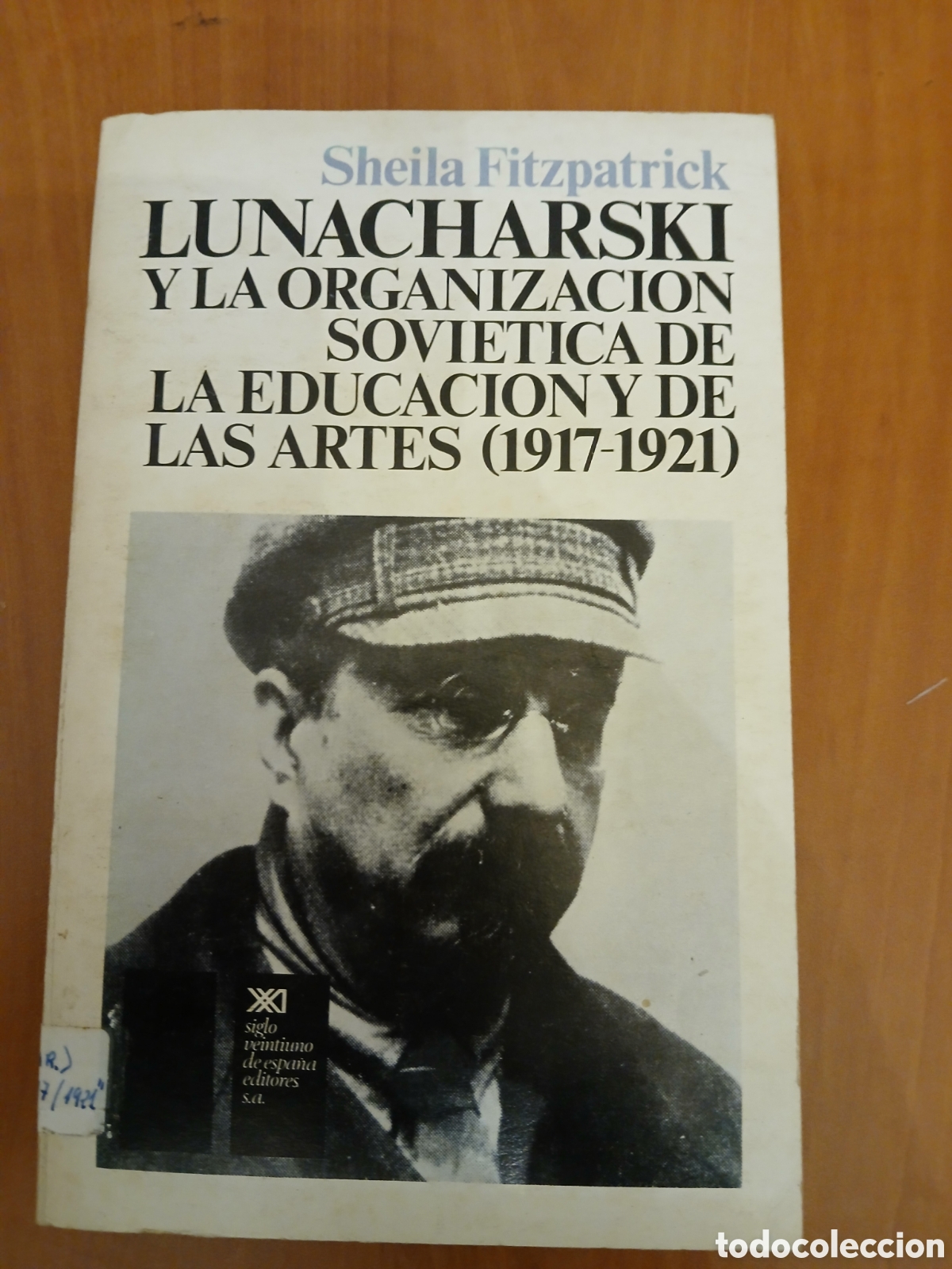 Libros de segunda mano: Lunacharski y la organizaci&oacute;n sovi&eacute;tica de la educaci&oacute;n y de las artes 1917-1921. S. Fitzpatrick.