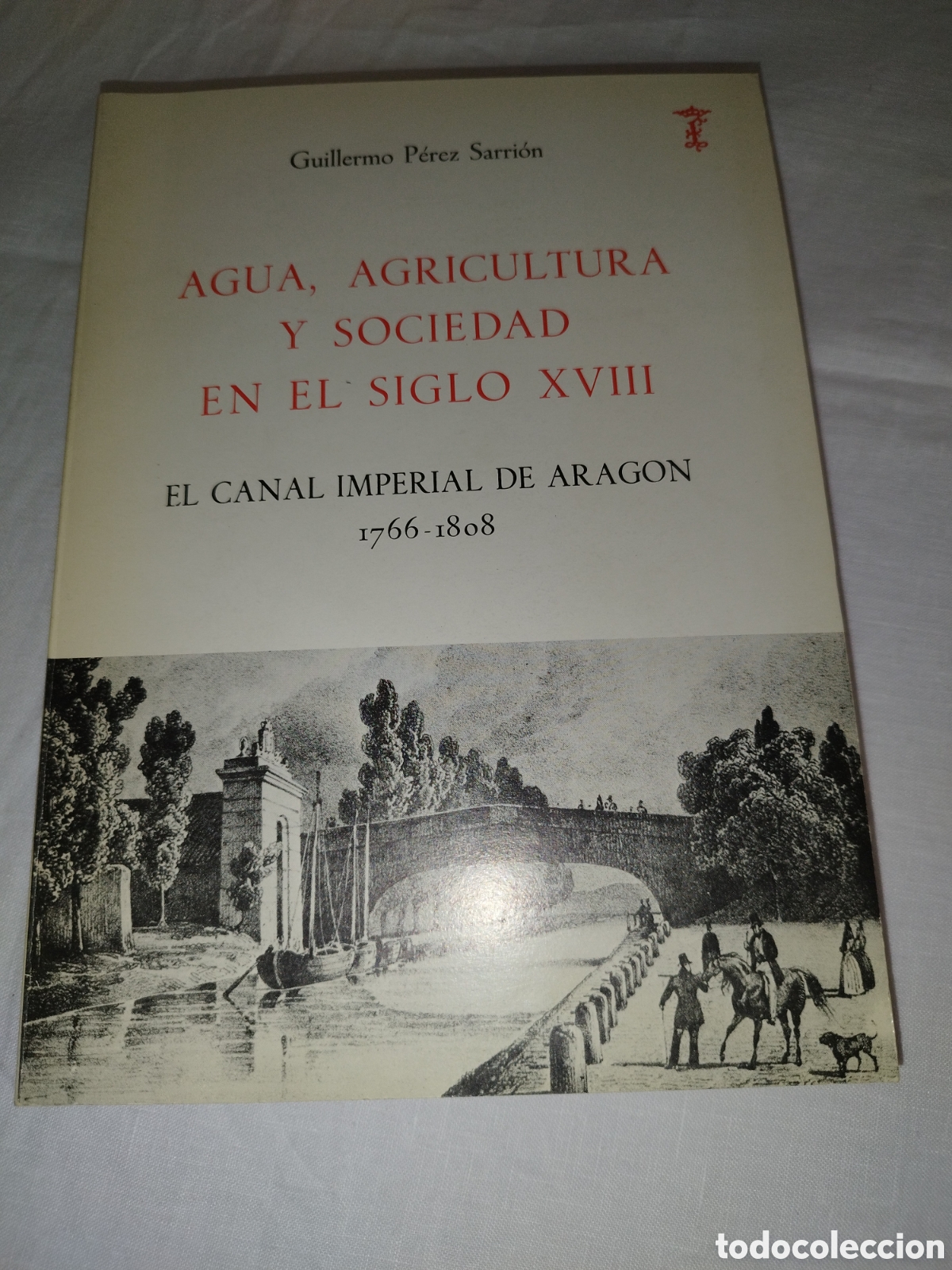 Libros de segunda mano: AGUA, AGRICULTURA Y SOCIEDAD EN EL SIGLO XVIII. EL CANAL IMPERIAL DE ARAGON (1766-1808). 1984 1&ordf; ED.