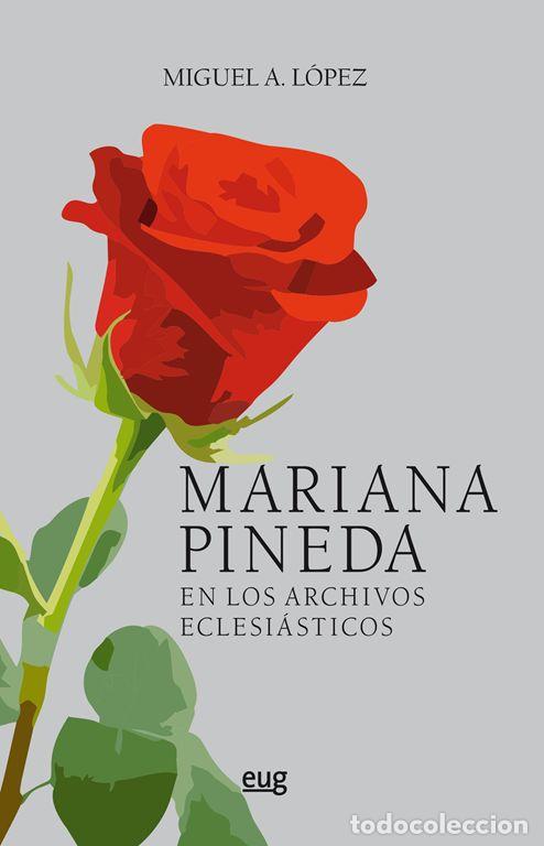 Libros de segunda mano: Mariana Pineda en los archivos eclesi&aacute;sticos. - L&oacute;pez Rodr&iacute;guez, Miguel A..