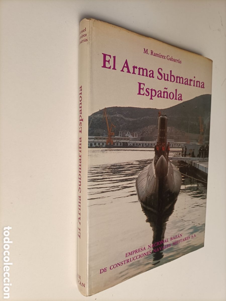Libros de segunda mano: El arma submarina espa&ntilde;ola. M. Ram&iacute;rez Gabarrus historia militar