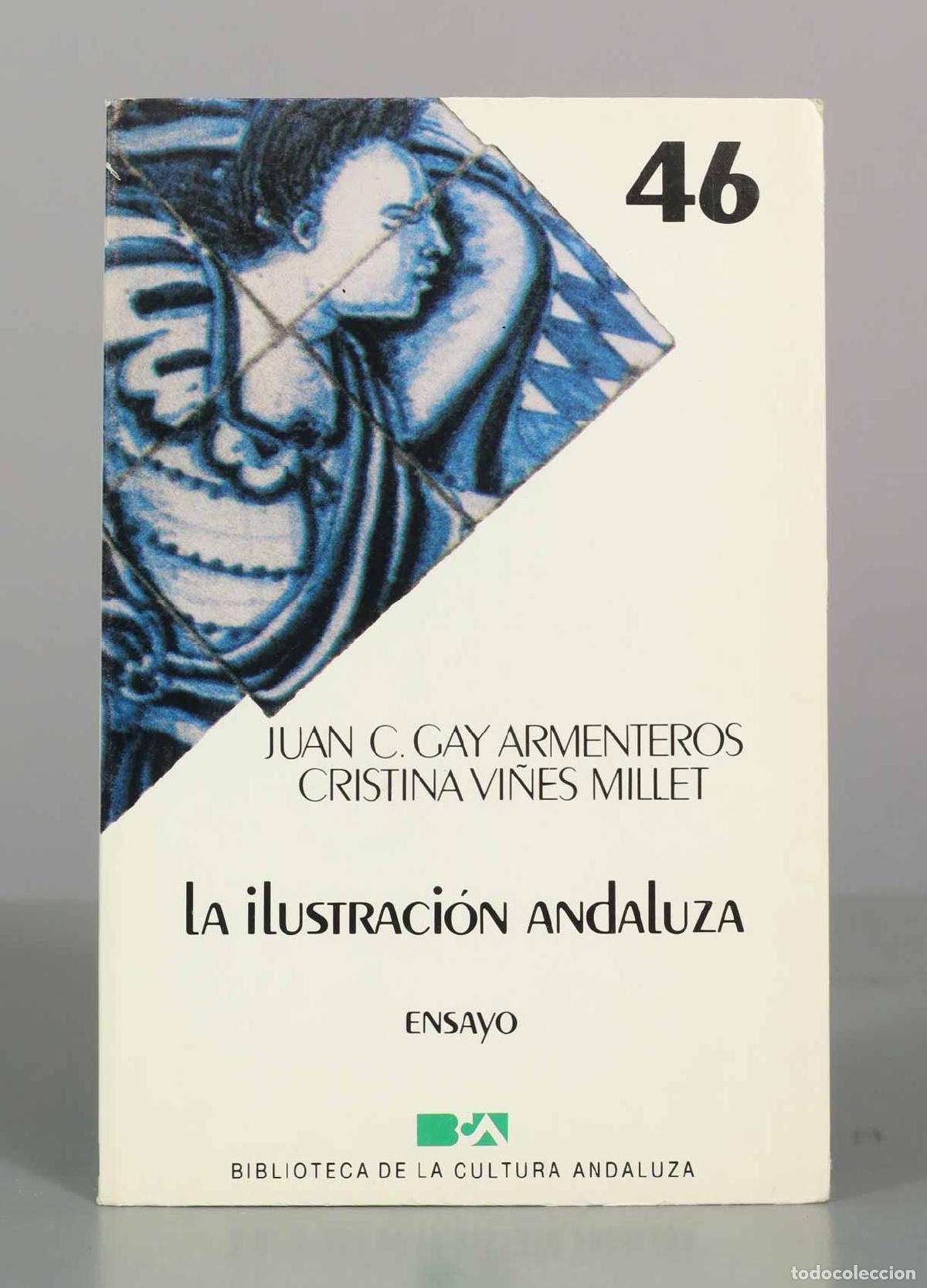 Libros de segunda mano: La Ilustraci&oacute;n Andaluza - Juan C. Gay Armenteros, Cristina Vi&ntilde;es Millet - Editoriales Andaluzas Unid