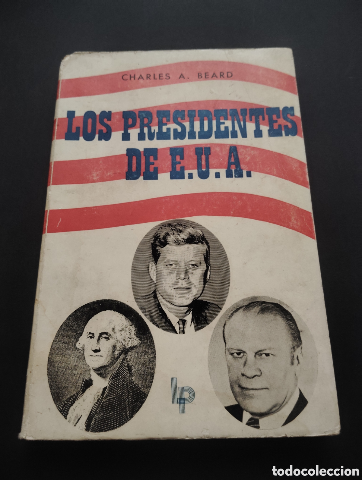 Libros de segunda mano: Los Presidentes de E.U.A | Charles A. Beard