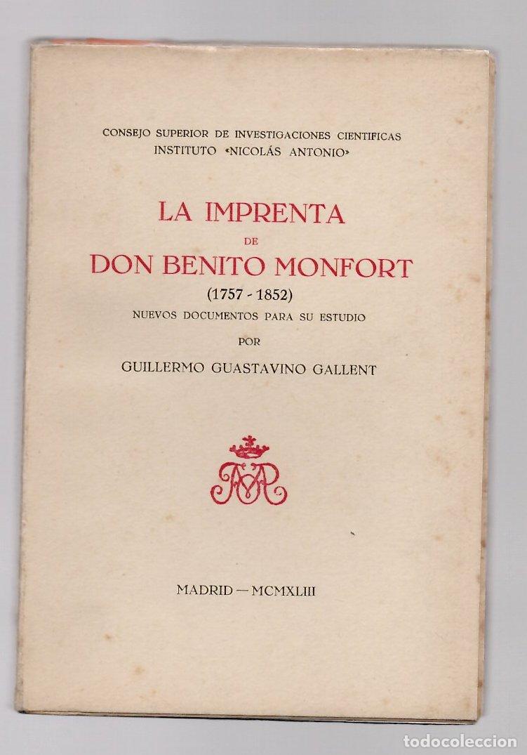 Libros de segunda mano: LA IMPRENTA DE DON BENITO MONFORT (1757-1852). GUILLERMO GUASTAVINO GALLENT. A&Ntilde;O 1943