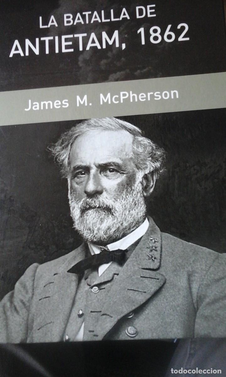 Libros de segunda mano: LA BATALLA DE ANTIETAM. Lincoln y la declaraci&oacute;n de emancipaci&oacute;n de los esclavos (Barcelona, 2007)