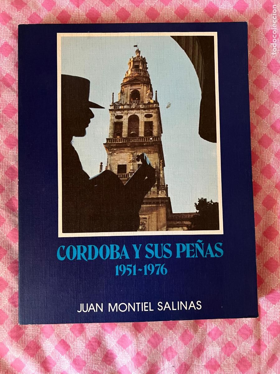 Libros de segunda mano: CORDOBA Y SUS PE&Ntilde;AS 1951-1976, POR JUAN MONTIEL SALINAS - DIFICIL DE ENCONTRAR EN EL MERCADO