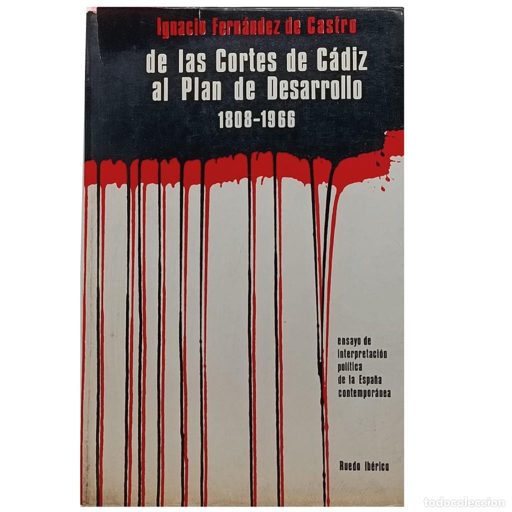Libros de segunda mano: DE LAS CORTES DE C&Aacute;DIZ AL PLAN DE DESARROLLO 1808-1966. Fern&aacute;ndez de Castro, Ignacio