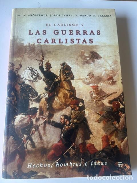 Libros de segunda mano: El carlismo y las guerras carlistas -Julio Ar&oacute;stegui y otros-