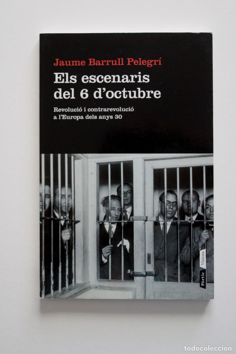 Libros de segunda mano: Jaume Barrull - Els escenaris del 6 d'octubre. Revoluci&oacute; i contrarevoluci&oacute; a l'Europa dels anys 30