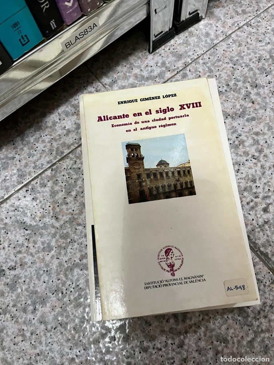Libros de segunda mano: BLAS83A &ndash; Enrique Gim&eacute;nez L&oacute;pez, Alicante en el siglo XVIII. Econom&iacute;a de una ciudad portuaria en el