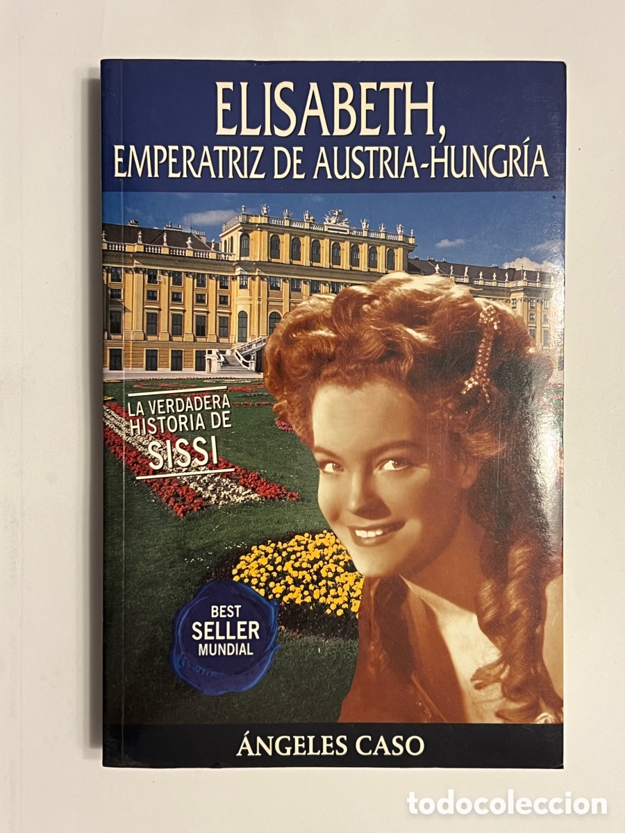 Libros de segunda mano: Elisabeth, Emperatriz de Austria-Hungria. La verdadera historia de Sissi - Angeles Caso