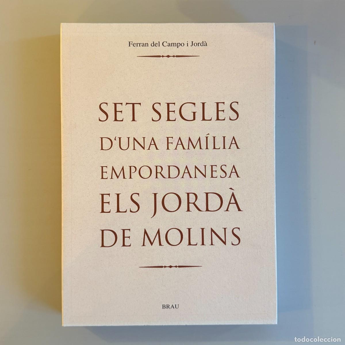 Libros de segunda mano: Set segles d'una fam&iacute;lia empordanesa: els Jord&agrave; de Molins - Ferran del Campo i Jord&agrave; - Brau