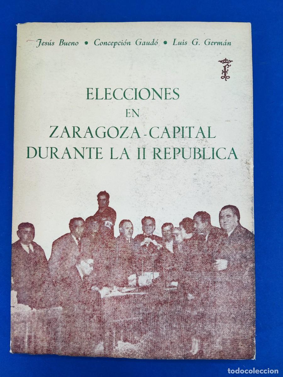 Libros de segunda mano: ELECCIONES EN ZARAGOZA CAPITAL DURANTE LA II REP&Uacute;BLICA / VV.AA. / 1980. FERNANDO EL CAT&Oacute;LICO