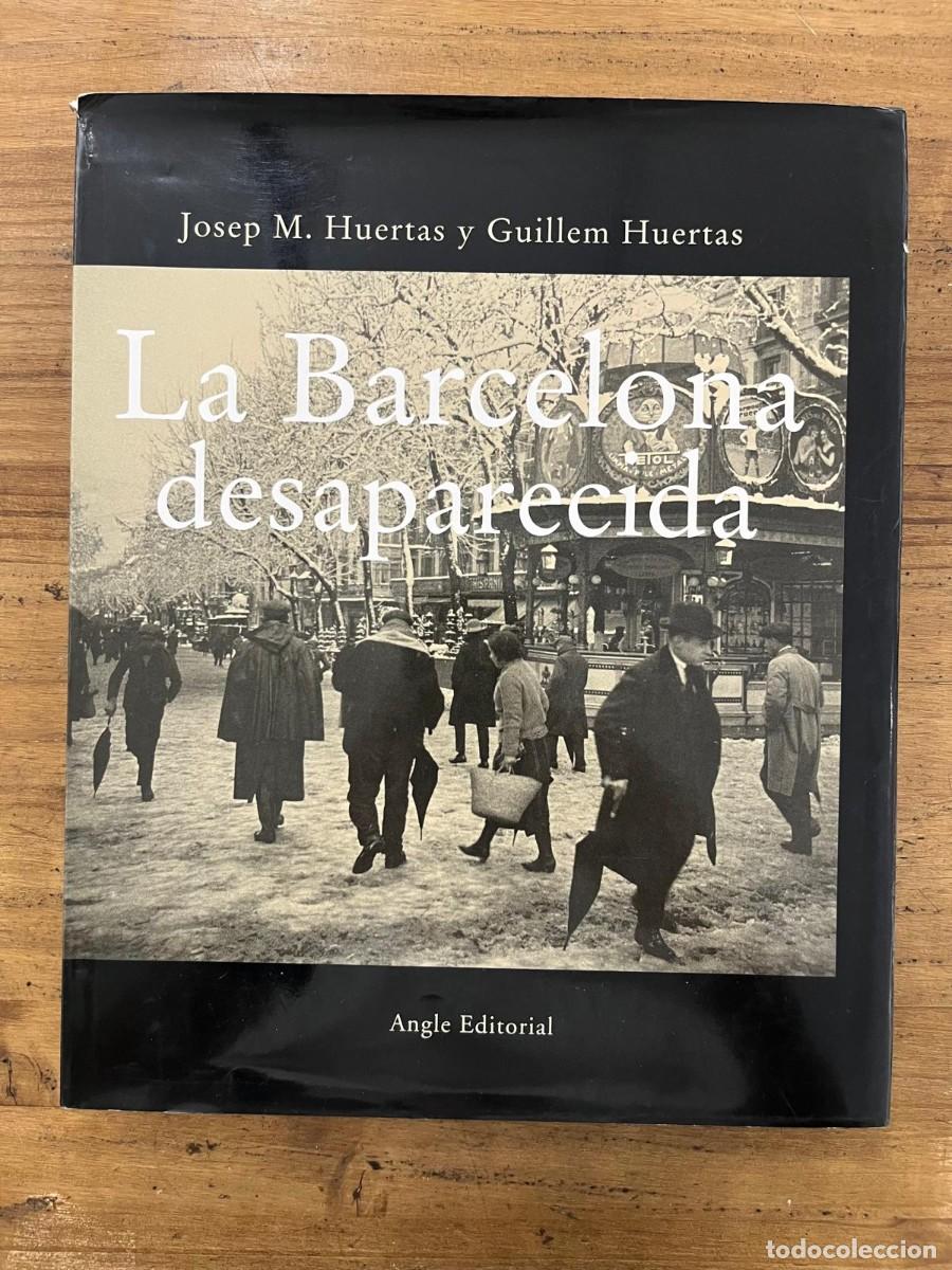 Libros de segunda mano: La Barcelona desaparecida (Josep M. Huertas y Guillem Huertas)