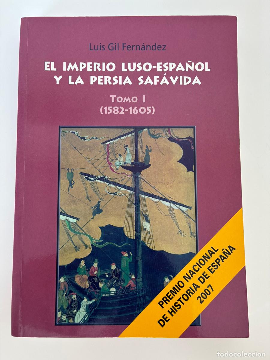 Libros de segunda mano: El imperio luso-espa&ntilde;ol y la Persia saf&aacute;vida. Tomo I (1582-1605), Luis Gil Fern&aacute;ndez