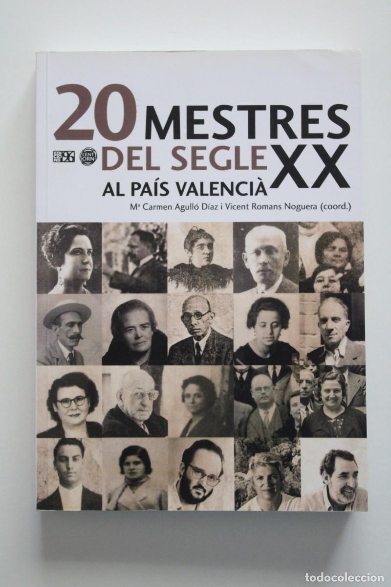 Libros de segunda mano: 20 mestres del segle XX al Pa&iacute;s Valenci&agrave;. M.C. Agull&oacute; i V. Romans (coord) - Edicions 96