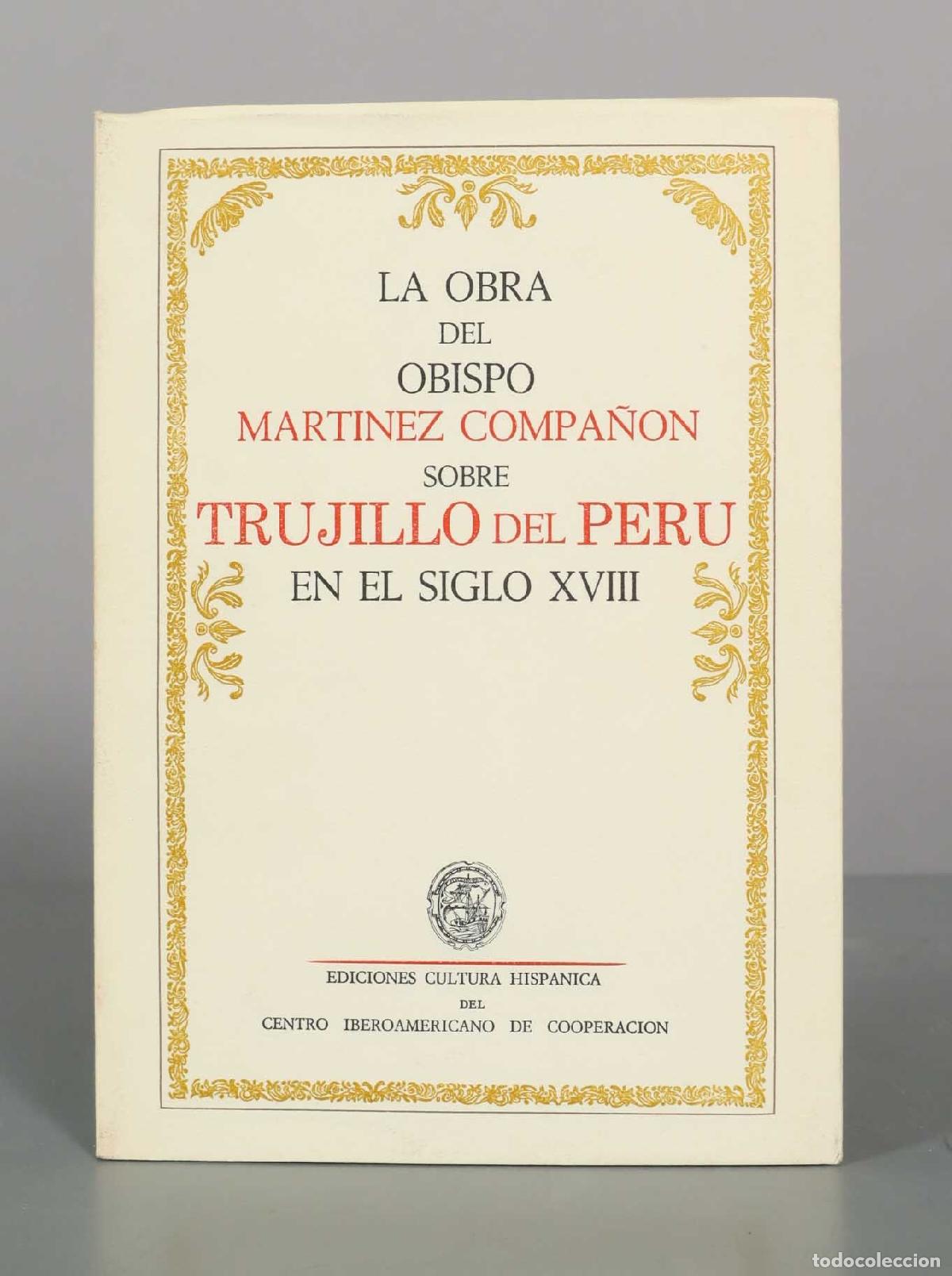 Libros de segunda mano: La obra del obispo Mart&iacute;nez Compa&ntilde;&oacute;n sobre Trujillo del Per&uacute; en el siglo XVIII - Ra&uacute;l Porras Barrene