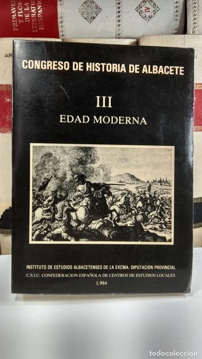 Libros de segunda mano: CONGRESO DE HISTORIA DE ALBACETE III: EDAD MODERNA.
