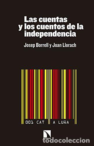 Libros de segunda mano: Las cuentas y los cuentos de la independencia. - Borrell, Josep.