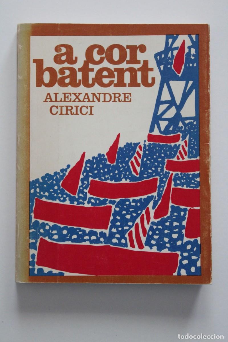Libros de segunda mano: Alexandre Cirici - A cor batent - Destino 1&ordf; edici&oacute; 1976
