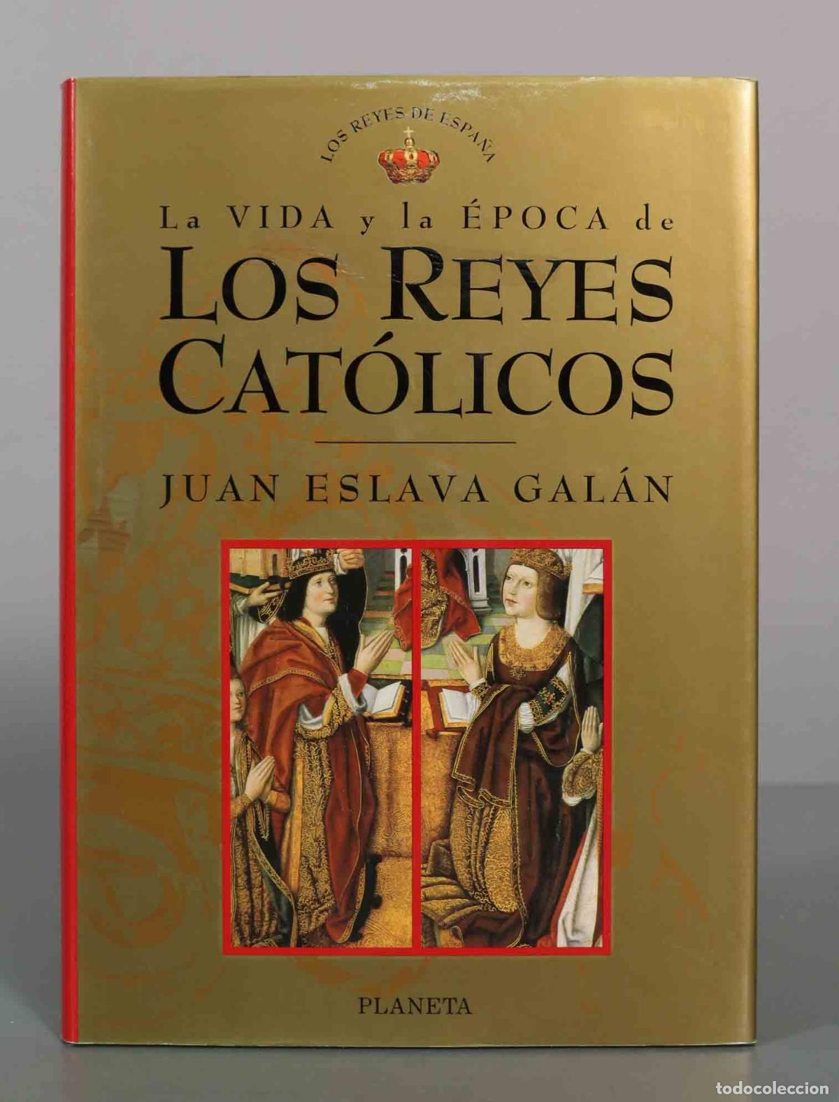 Libros de segunda mano: Los Reyes Cat&oacute;licos - Juan Eslava Gal&aacute;n - Editorial Planeta