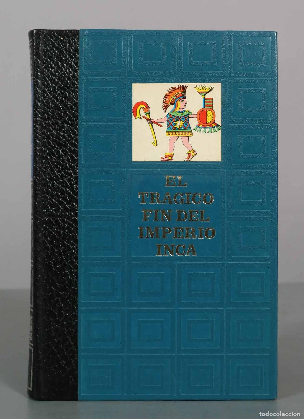 Libros de segunda mano: El tr&aacute;gico fin del Imperio Inca - Historia de la conquista del Per&uacute; - William H. Prescott - Edicione