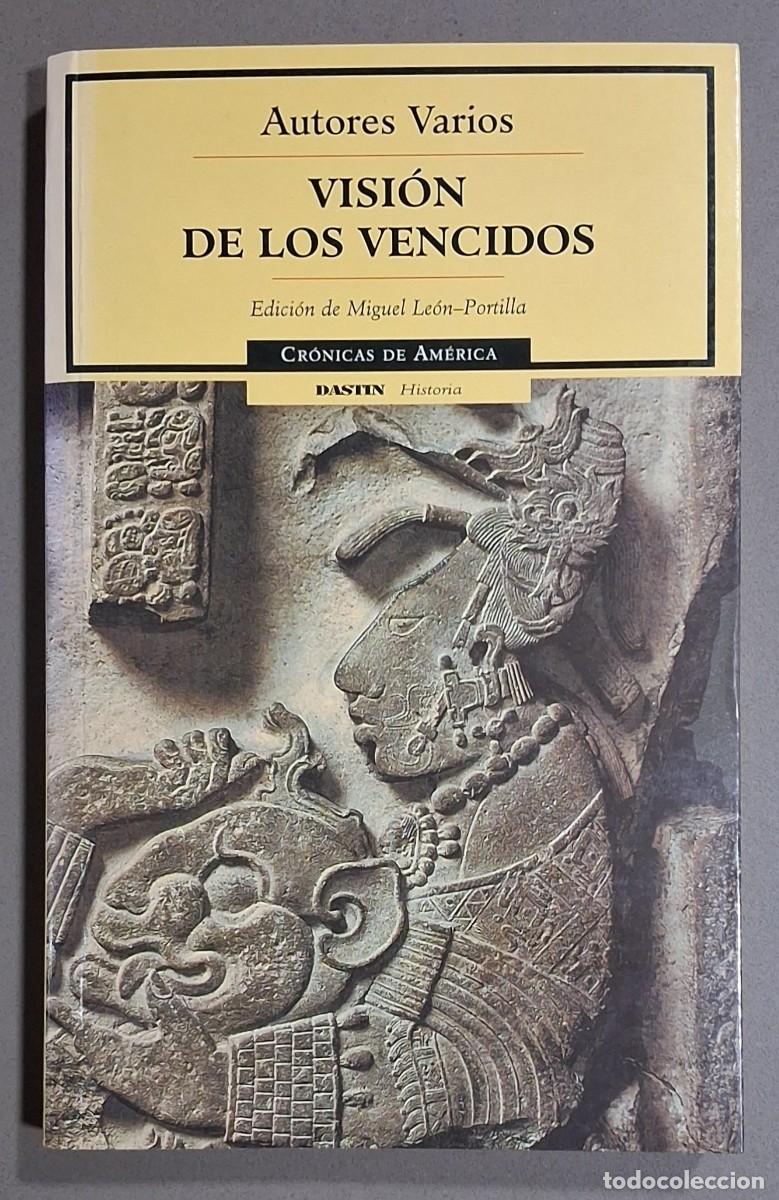 Libros de segunda mano: Visi&oacute;n de los vencidos. Autores Varios. Edici&oacute;n Miguel Le&oacute;n-Portilla. Dastin 2000. Excelente estado