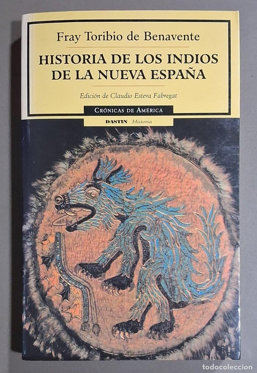 Libros de segunda mano: Historia de los indios de la Nueva Espa&ntilde;a. Fray Toribio de Benavente Edici&oacute;n Claudio Esteva Fabregat
